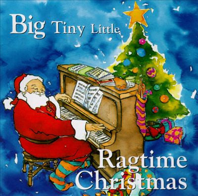 BIG TINY LITTLE  - RAGTIME CHRISTMAS