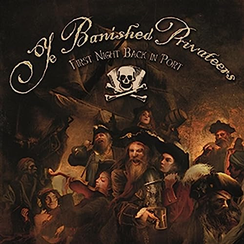 YE BANISHED PRIVATEERS - FIRST NIGHT BACK IN PORT (CD)