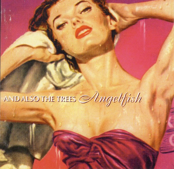 AND ALSO THE TREES  - ANGELFISH