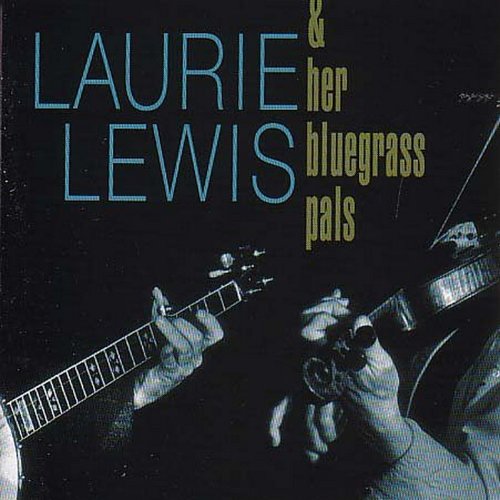 LEWIS, LAURIE A/H BLUEGRASS PAL - LAURIE LEWIS A/H BLUEGRASS PAL