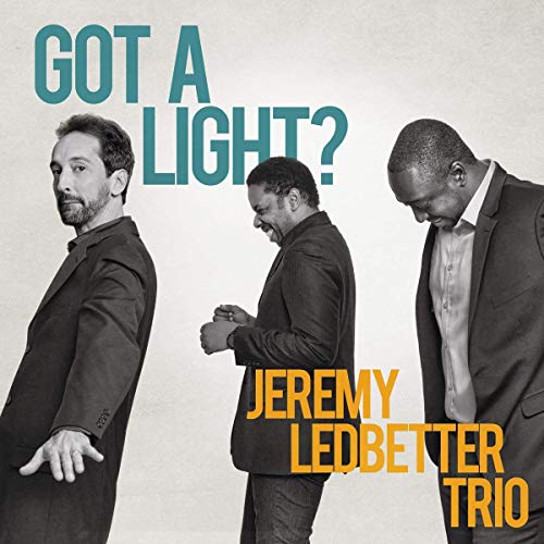 JEREMY LEDBETTER TRIO - GOT A LIGHT? (CD)