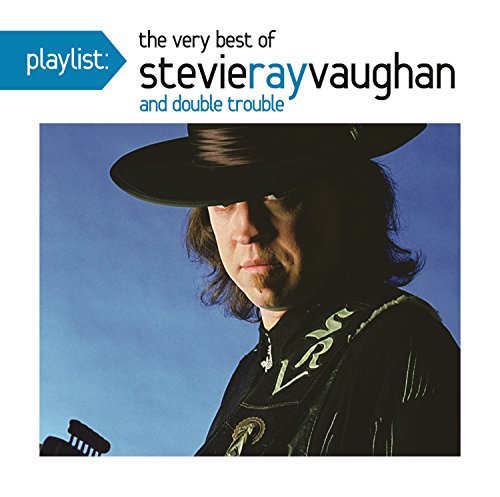 STEVIE RAY VAUGHAN - PLAYLIST: THE VERY BEST OF STEVIE RAY VAUGHAN