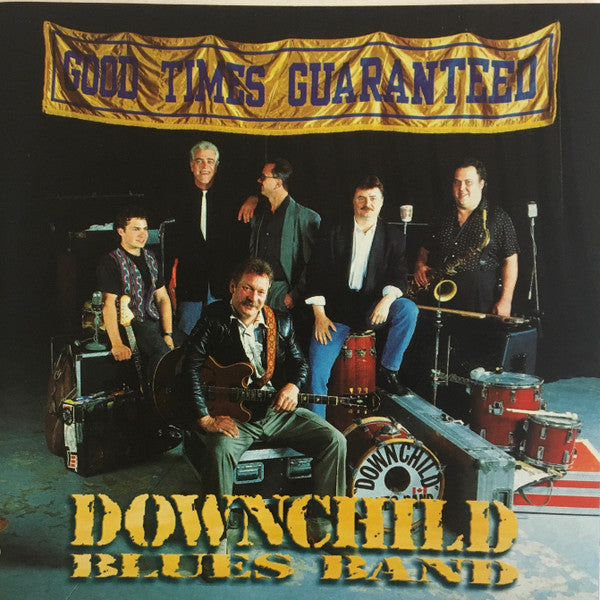 DOWNCHILD BLUES BAND  - GOOD TIMES GUARANTEED (REMASTERED)
