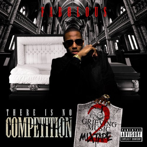 FABOLOUS - THERE IS NO COMPETITION 2: GRIEVING MUSIC EP