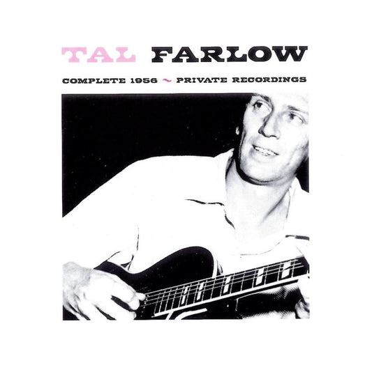 FARLOW, TAL  - COMPLETE PRIVATE RECORDINGS