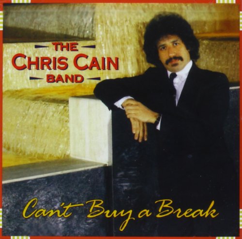 CAIN, CHRIS  - CAN'T BUY A BREAK