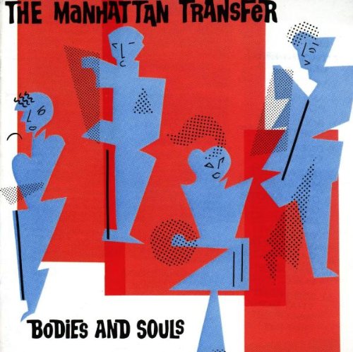 THE MANHATTAN TRANSFER - BODIES AND SOULS