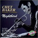 BAKER, CHET - NIGHT BIRD