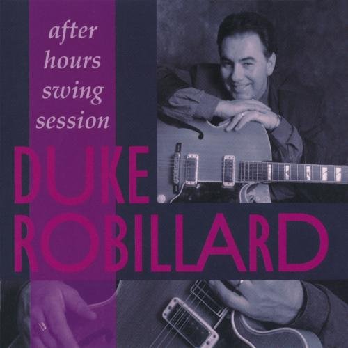 ROBILLARD, DUKE - AFTER HOURS SWING SESSION