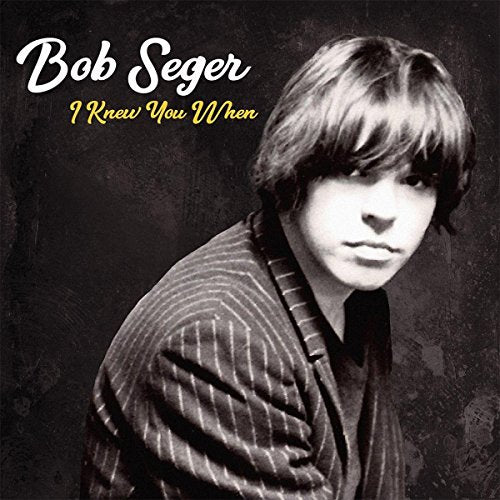 SEGER, BOB - I KNEW YOU WHEN (DELUXE EDITION)