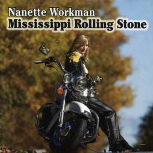 WORKMAN, NANETTE - MISSISSIPPI ROLLING STONE