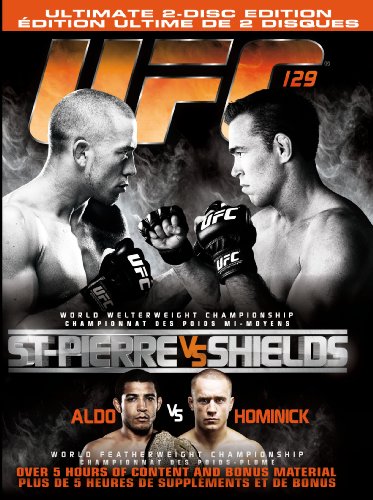 UFC 129: ST-PIERRE VS SHIELDS / ALDO VS HOMINICK (ULTIMATE 2-DISC EDITION) (BILINGUAL)