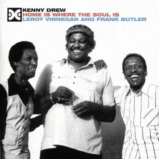 DREW, KENNY  - HOME IS WHERE THE SOUL IS