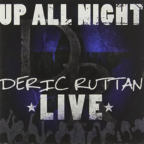 RUTTAN, DERIC - UP ALL NIGHT - DERIC RUTTAN LIVE