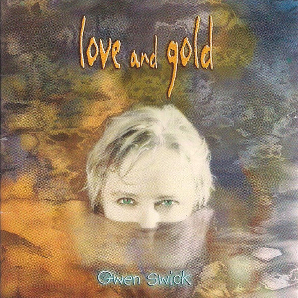 SWICK, GWEN  - LOVE & GOLD
