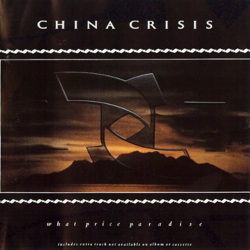 CHINA CRISIS  - WHAT PRICE PARADISE