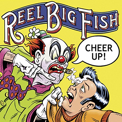 REEL BIG FISH - CHEER UP