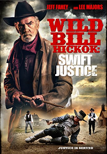 WILD BILL HICKOK: SWIFT JUSTICE [DVD]