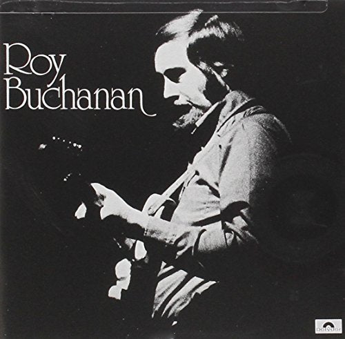 ROY BUCHANAN - ROY BUCHANAN