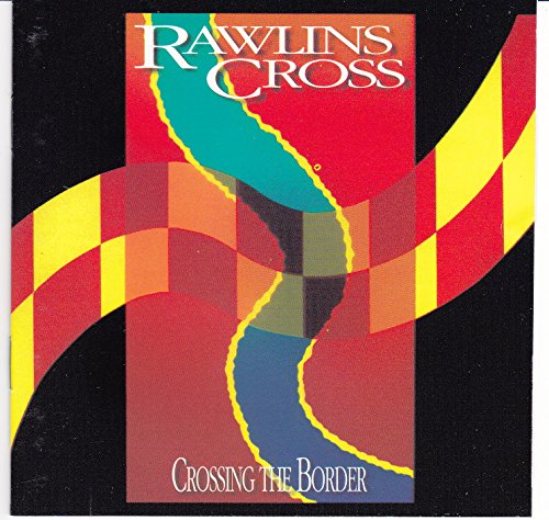 RAWLINS CROSS - CROSSING THE BORDER