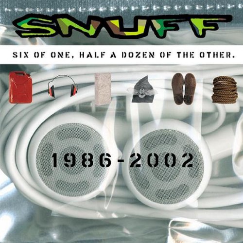 SNUFF (ROCK) - 1986-2002 SIX OF ONE HALF DOZ