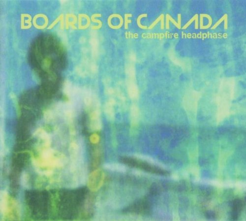 BOARDS OF CANADA - CAMPFIRE HEADPHASE