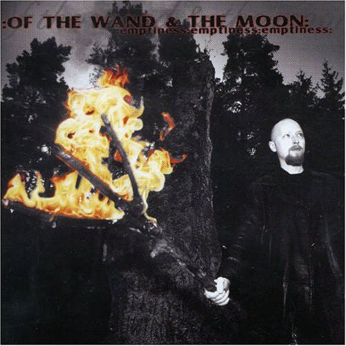 OF THE WAND & THE MOON  - EMPTINESS:EMPTINESS:EMPTINESS