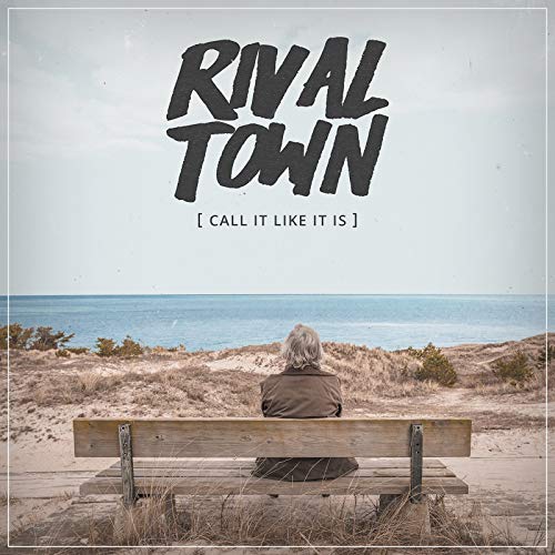 RIVAL TOWN - CALL IT LIKE IT IS