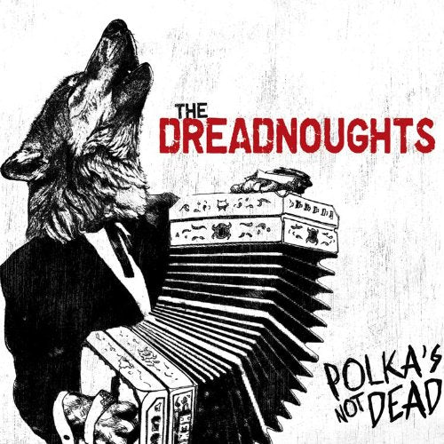 DREADNOUGHTS, THE - POLKA'S NOT DEAD