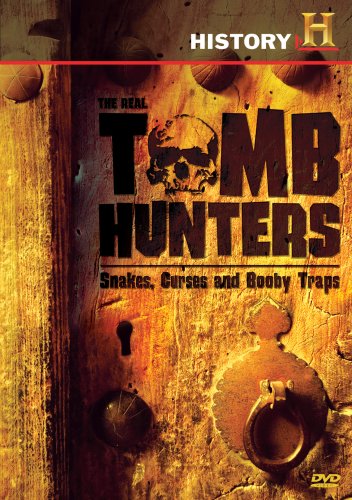 THE REAL TOMB HUNTERS: SNAKES, CURSES AND BOOBY TRAPS