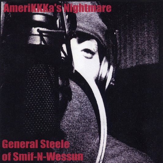 GENERAL STEELE (SMIF-N-WESSUN)  - AMERIKKKA'S NIGHTMARE PT 2