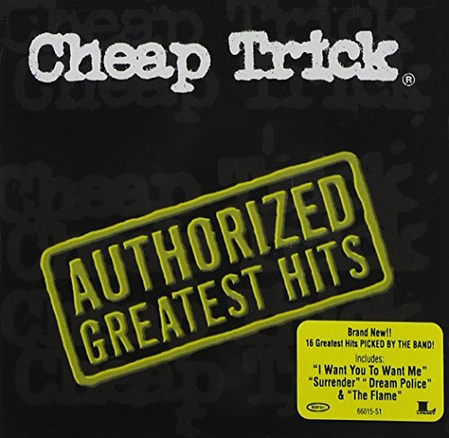 CHEAP TRICK - AUTHORIZED GREATEST HITS