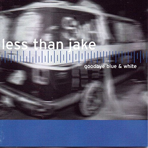 LESS THAN JAKE - GOODBYE BLUE & WHITE