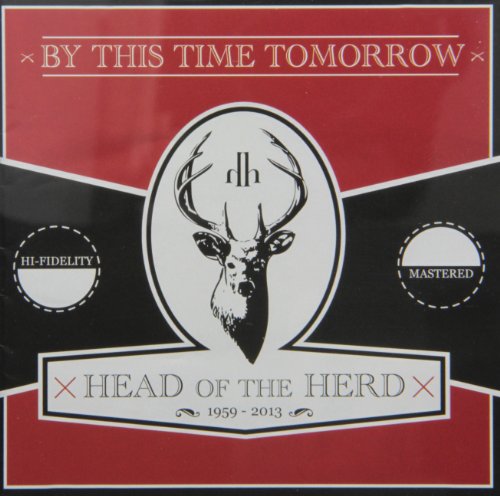 HEAD OF THE HERD - BY THIS TIME TOMORROW