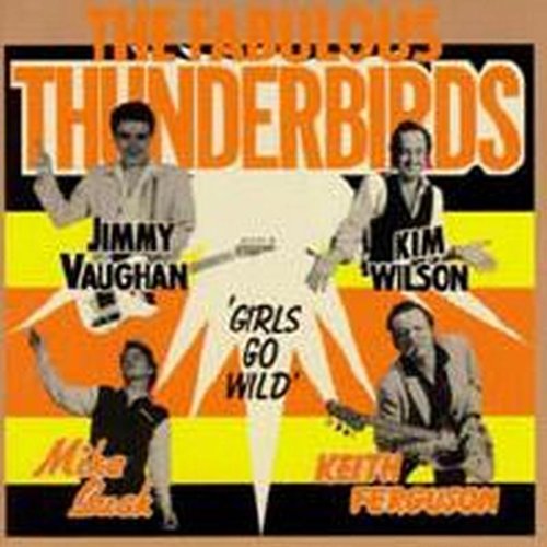 FABULOUS THUNDERBIRDS - GIRLS GO WILD