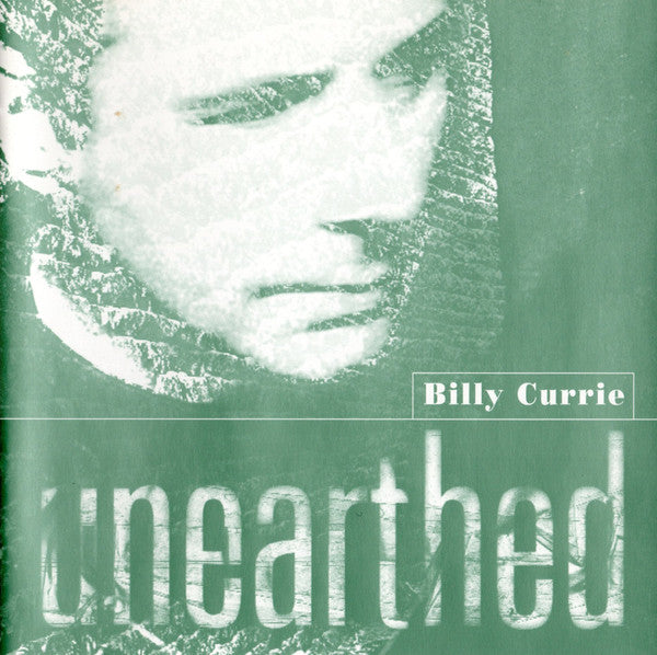CURRIE, BILLY  - UNEARTHED