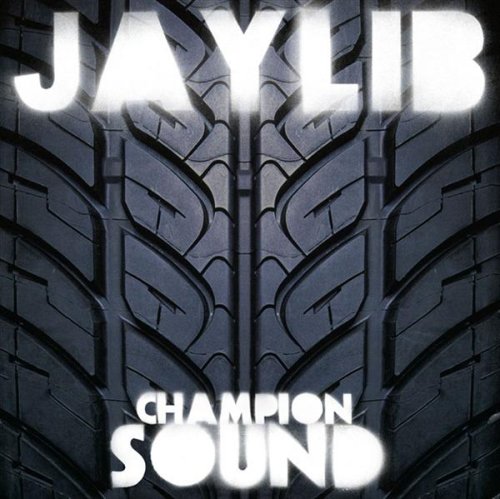 JAYLIB (J DILLA & MADLIB)  - CHAMPION SOUND