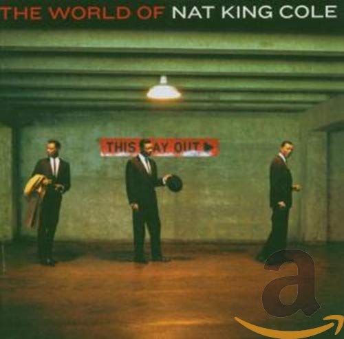 COLE, NAT KING - THE WORLD OF NAT KING COLE