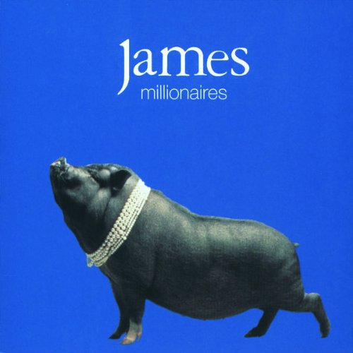 JAMES  - MILLIONAIRES