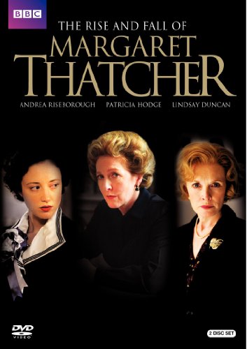 THE RISE AND FALL OF MARGARET THATCHER