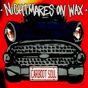 NIGHTMARES ON WAX - CARBOOT SOUL