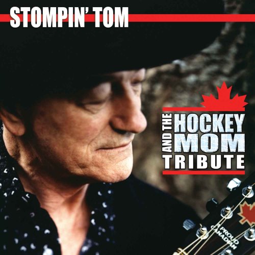 STOMPIN' TOM CONNORS - STOMPIN' TOM AND THE HOCKEY MOM TRIBUTE