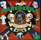 DAREDEVILS  - HATE YOU