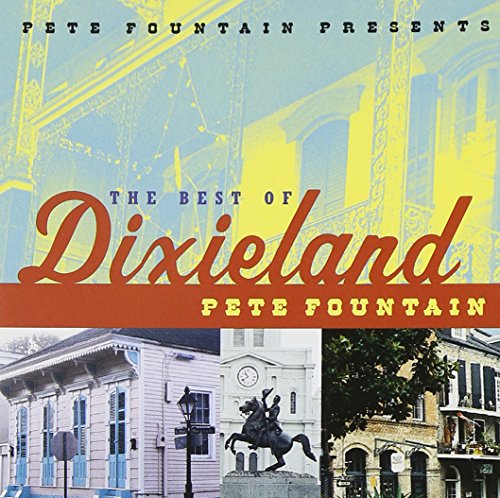 FOUNTAIN,PETE - PETE FOUNTAIN PRESENTS BEST OF DIXIELAND