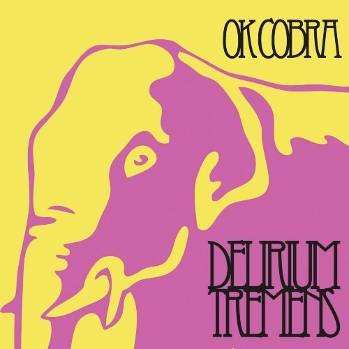 OK COBRA - DELIRIUM TREMENS