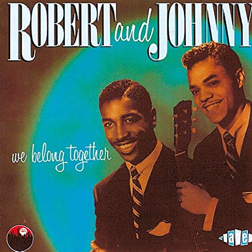 ROBERT AND JOHNNY - WE BELONG TOGETHER