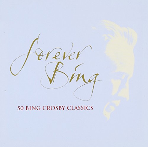 CROSBY, BING - FOREVER BING