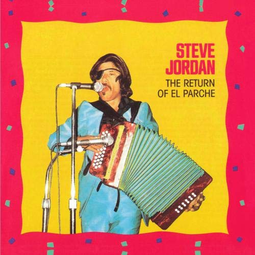 JORDAN, STEVE  - RETURN OF EL PARCHE