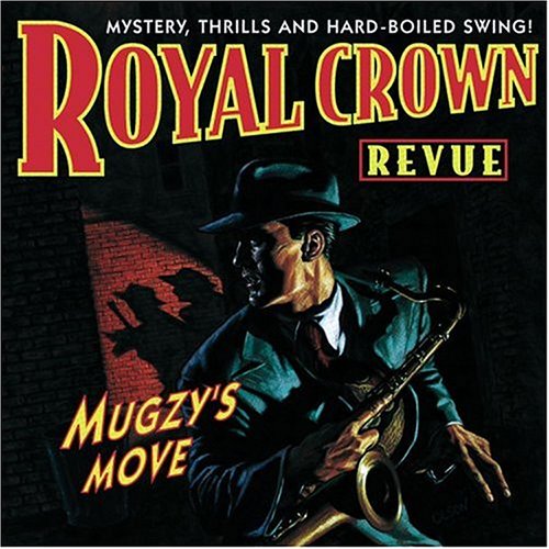 ROYAL CROWN REVUE - MUGZY'S MOVE