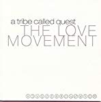 TRIBE CALLED QUEST, A - THE LOVE MOVEMENT